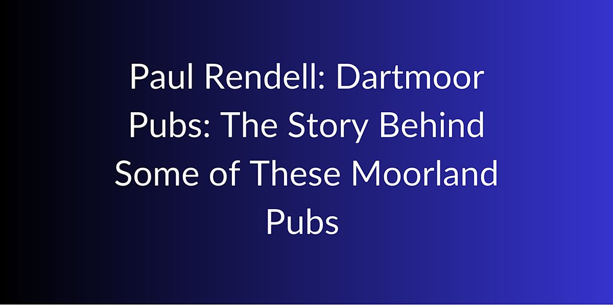 Paul Rendell: Dartmoor Pubs: The Story Behind Some of These Moorland ...