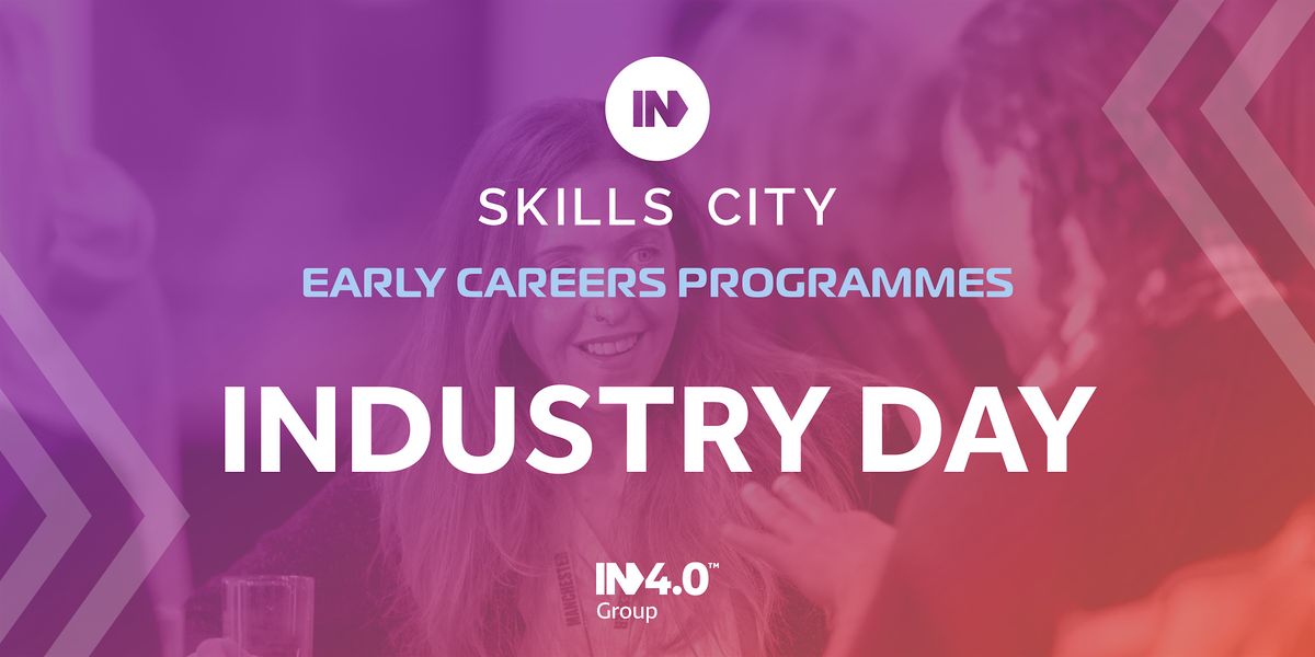 Skills City Early Careers Programmes presents Industry Day