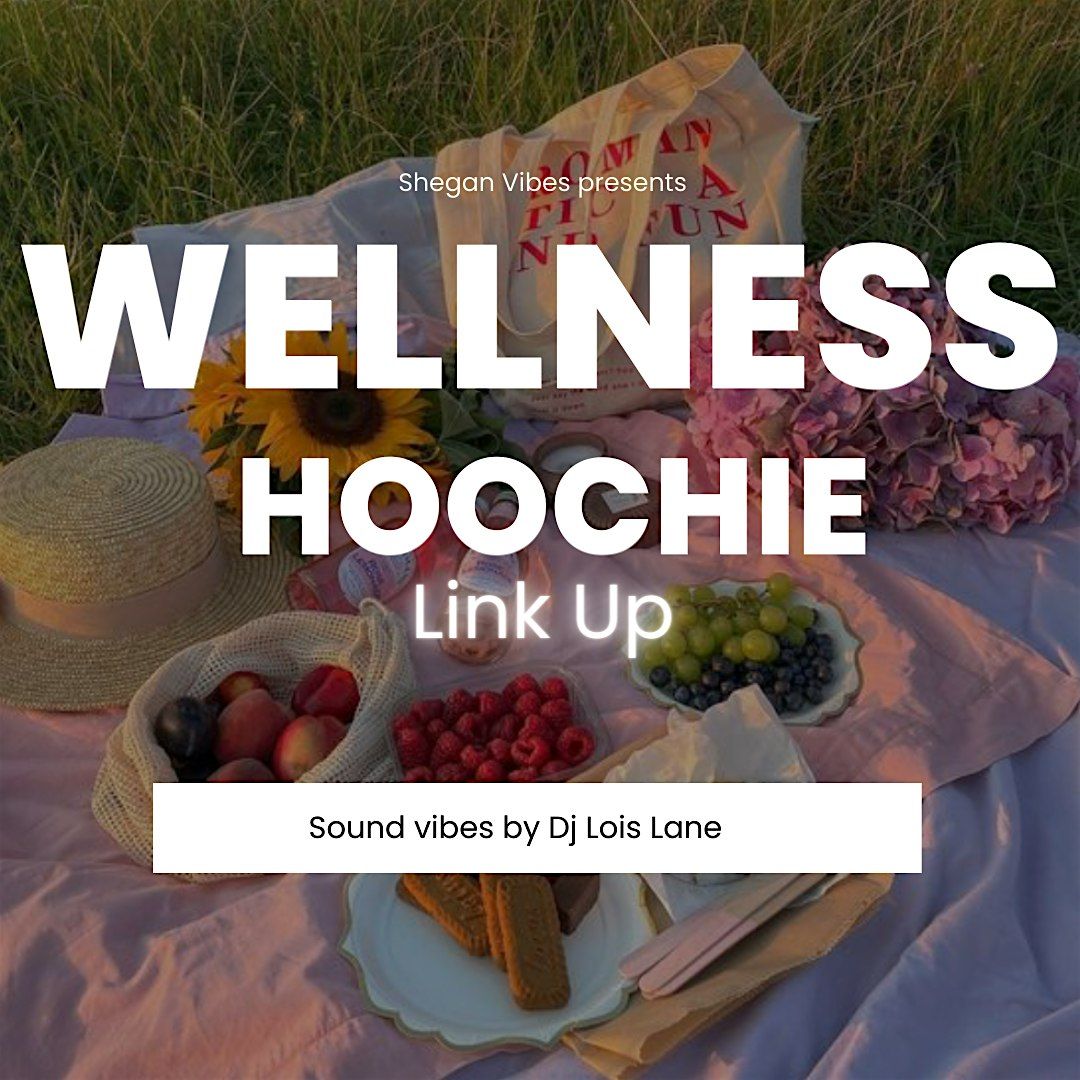 Wellness Hoochie Linkup Picnic