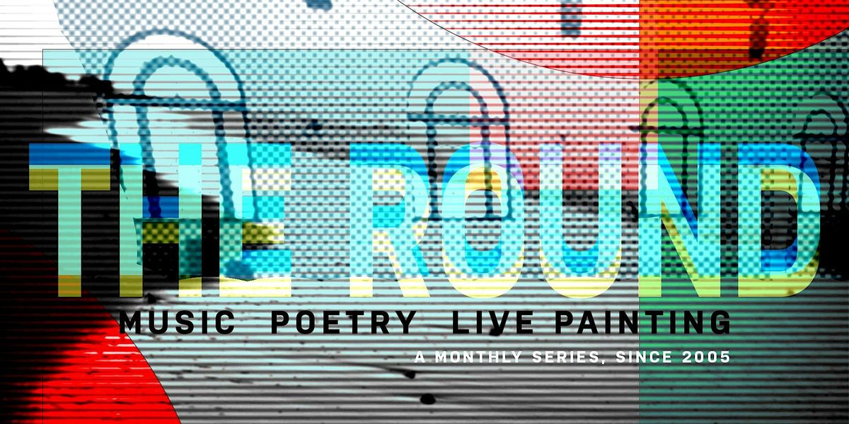 The Round: Kate Dinsmore, Eli Waltz, poet, painter @ FREMONT ABBEY