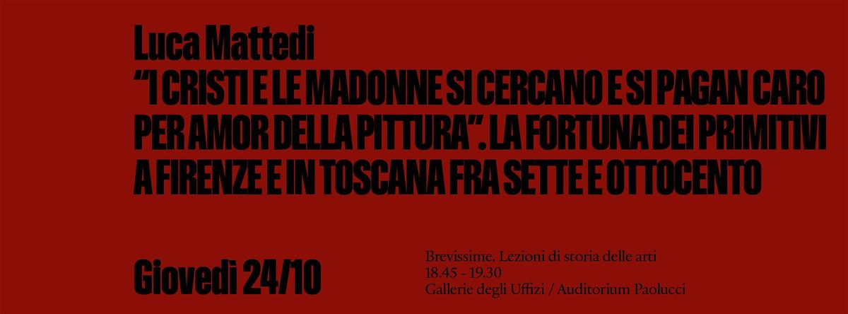 BREVISSIME: Luca Mattedi. LA FORTUNA DEI PRIMITIVI A FIRENZE E IN TOSCANA