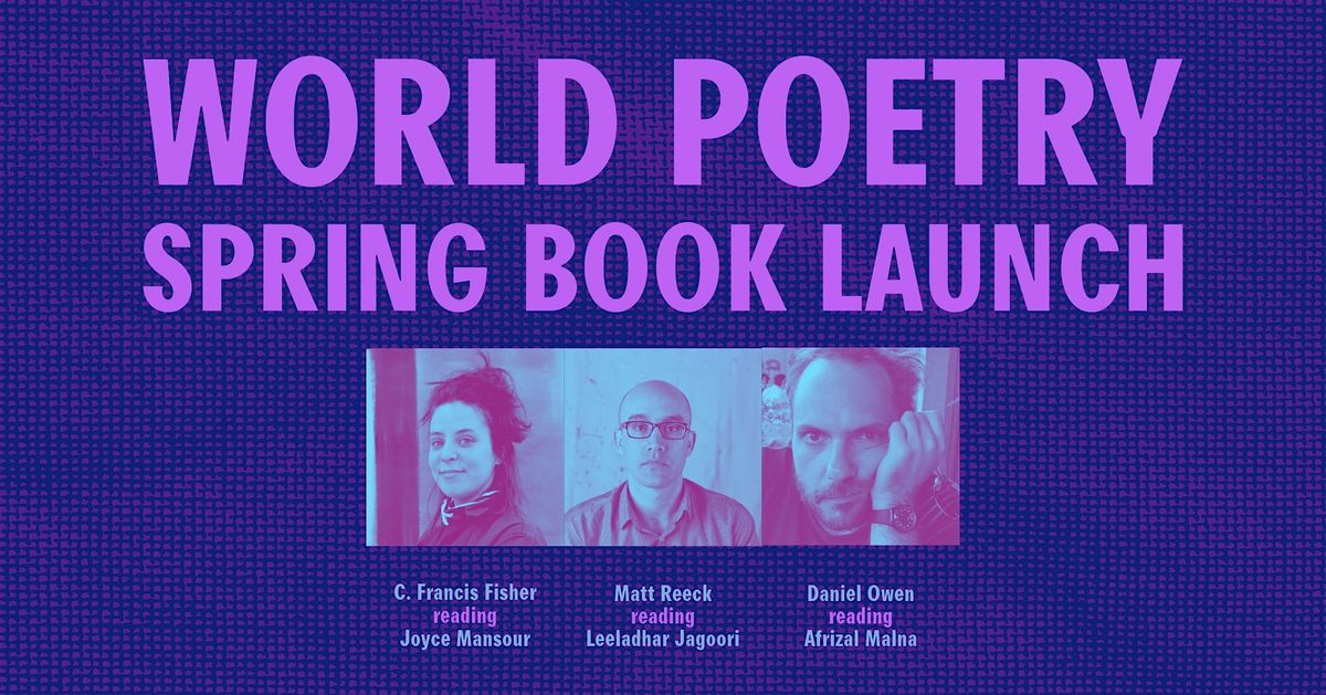 World Poetry Spring Book Launch: Fisher, Owen, Reeck