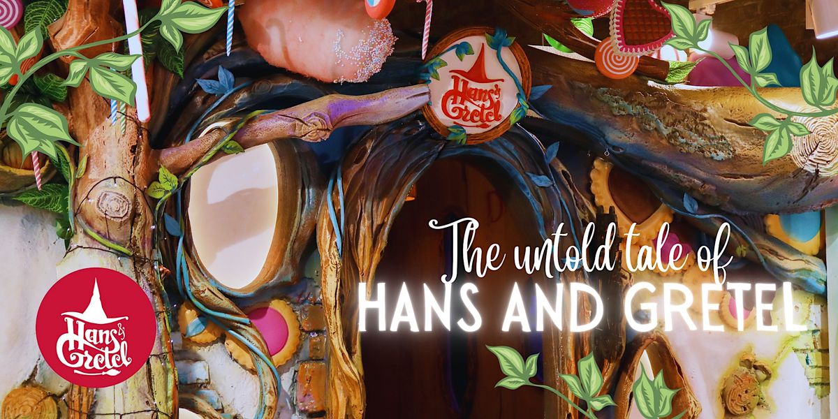 Hans & Gretel Untold Tale Theatre Experience - Saturday 24th February