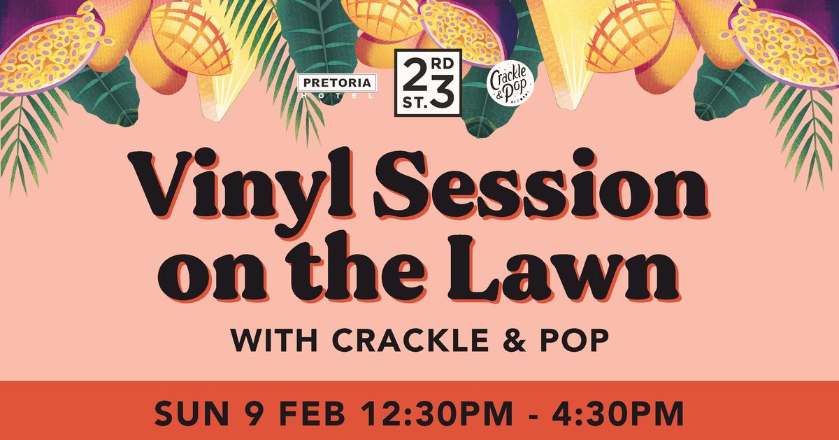 Vinyl Session on the Lawn ft. Crackle & Pop