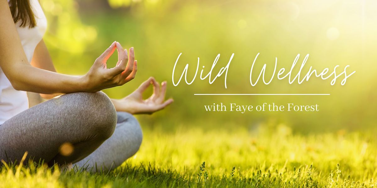 Wild Wellness: gentle days of meditation & mindfulness in the Gardens: July
