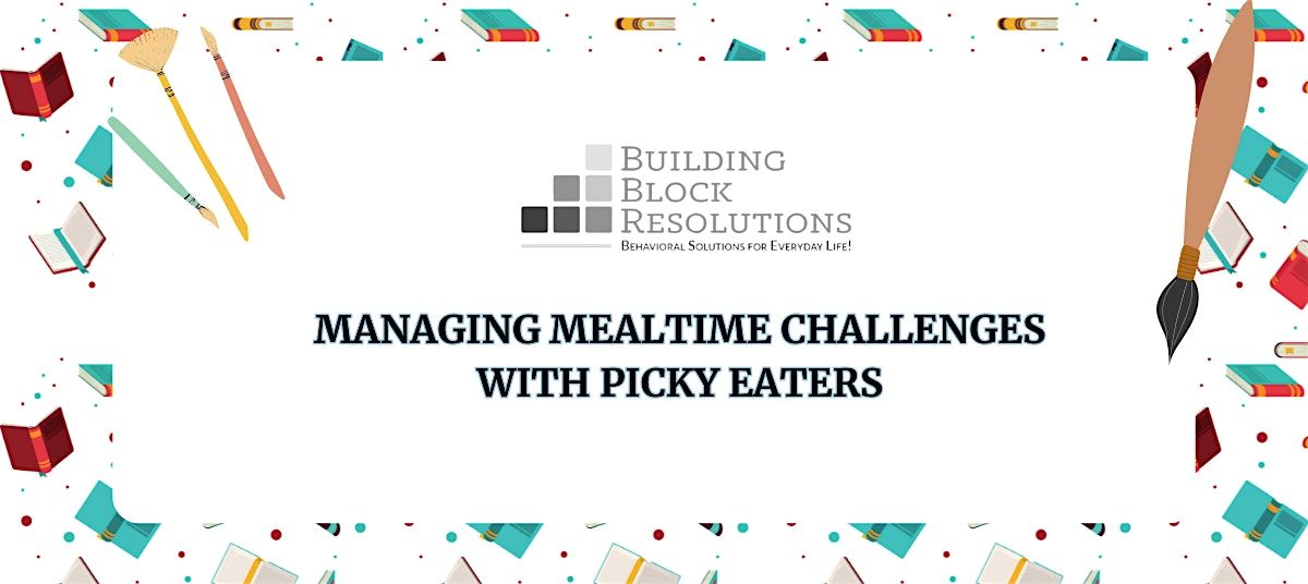 Managing Mealtime Challenges with Picky Eaters