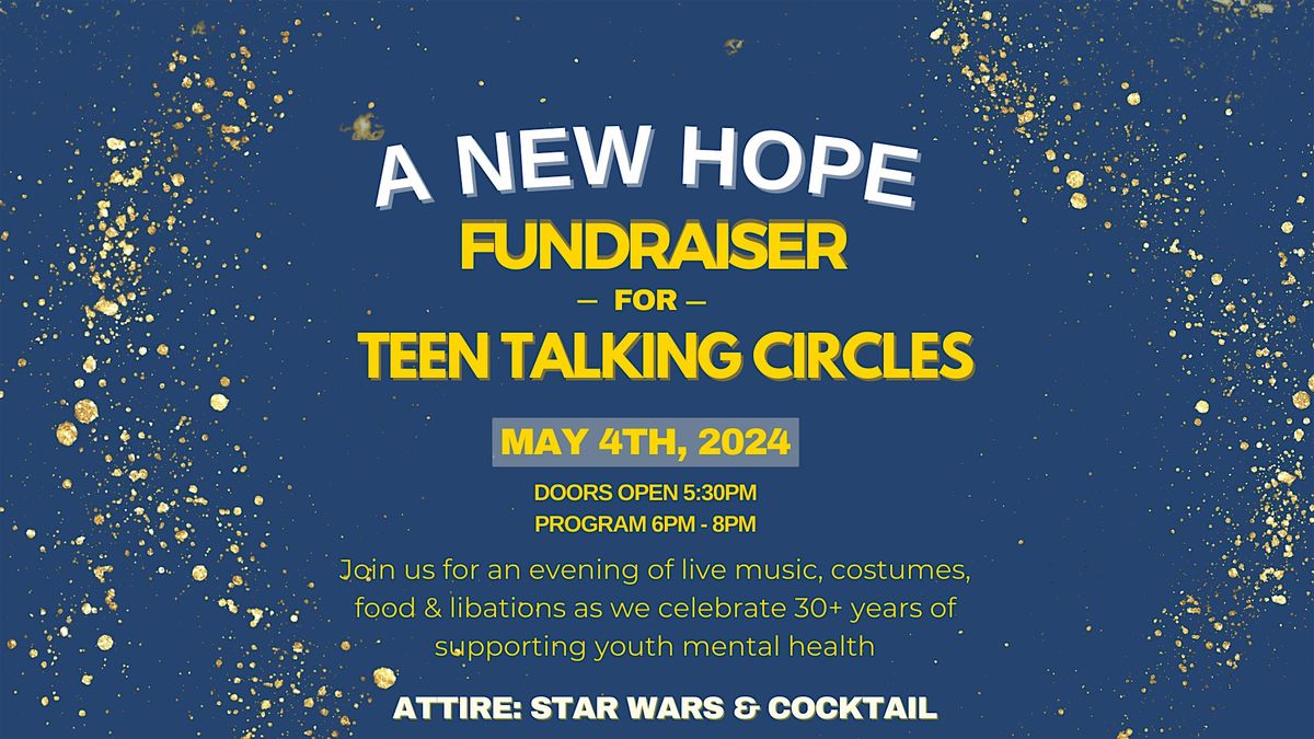 "A New Hope" - Youth Mental Health Fundraiser for Teen Talking Circles