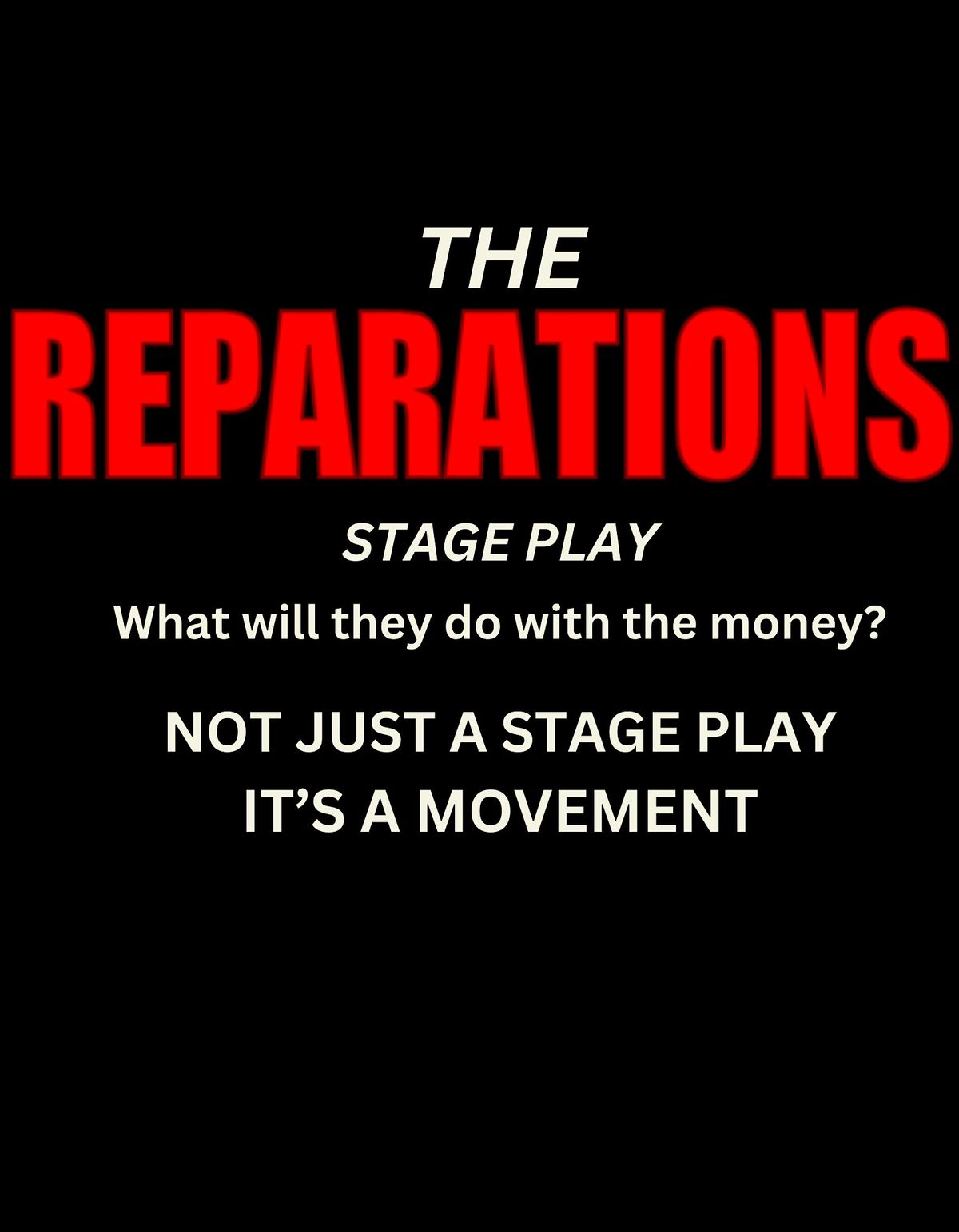 THE REPARATIONS STAGE PLAY: WHAT WILL THEY DO WITH THE MONEY?