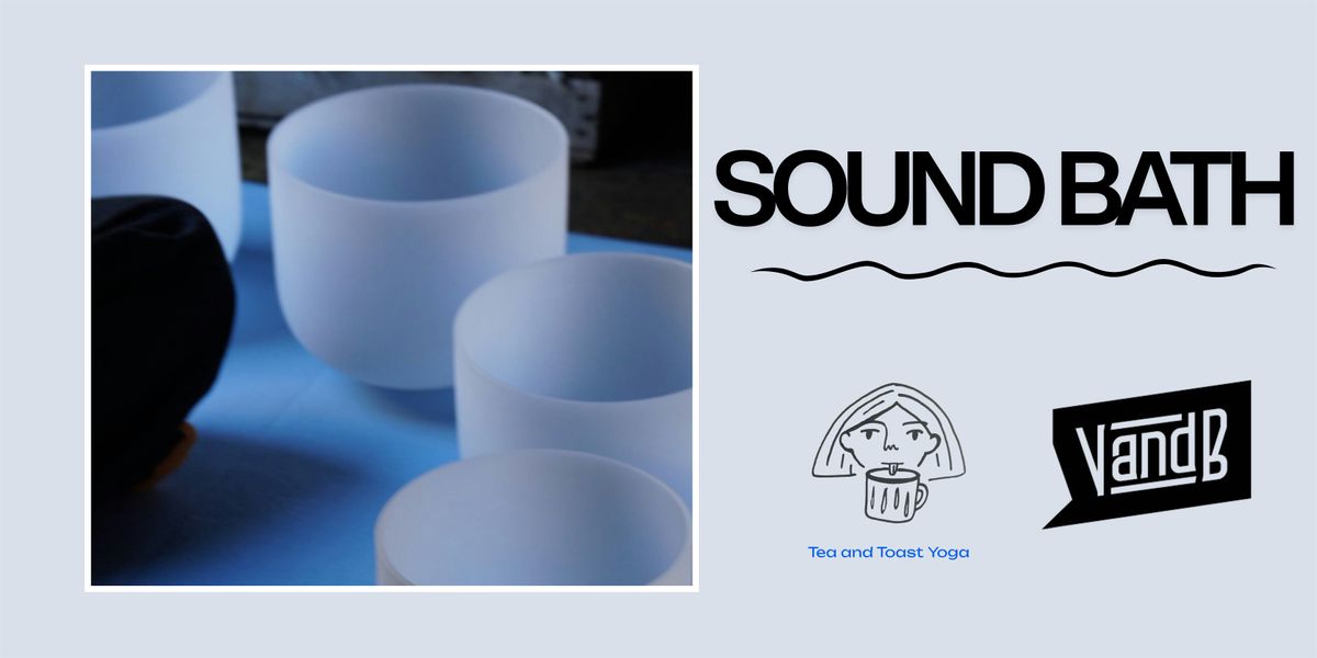 Sound Bath at VandB