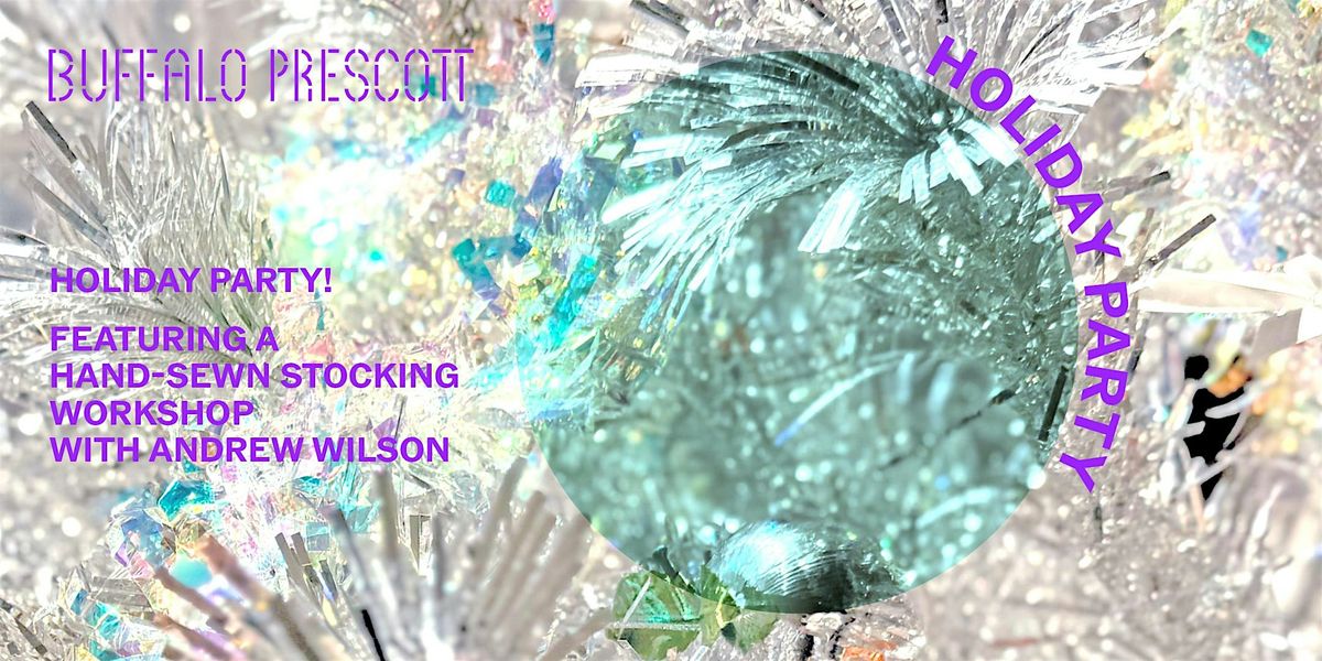 Holiday Party +  A Hand-sewn Stocking  Workshop feat. Andrew Wilson!