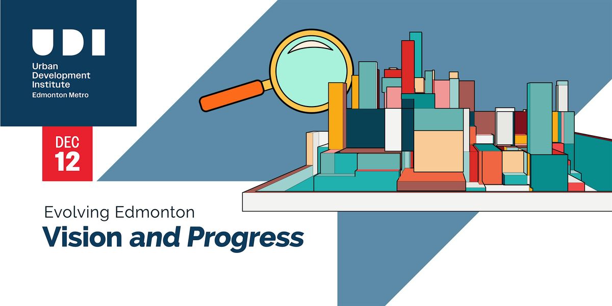 Evolving Edmonton: Vision and Progress