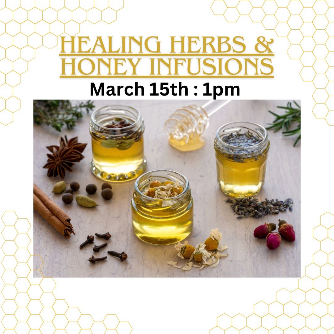 Healing Herbs & Honey Infusions