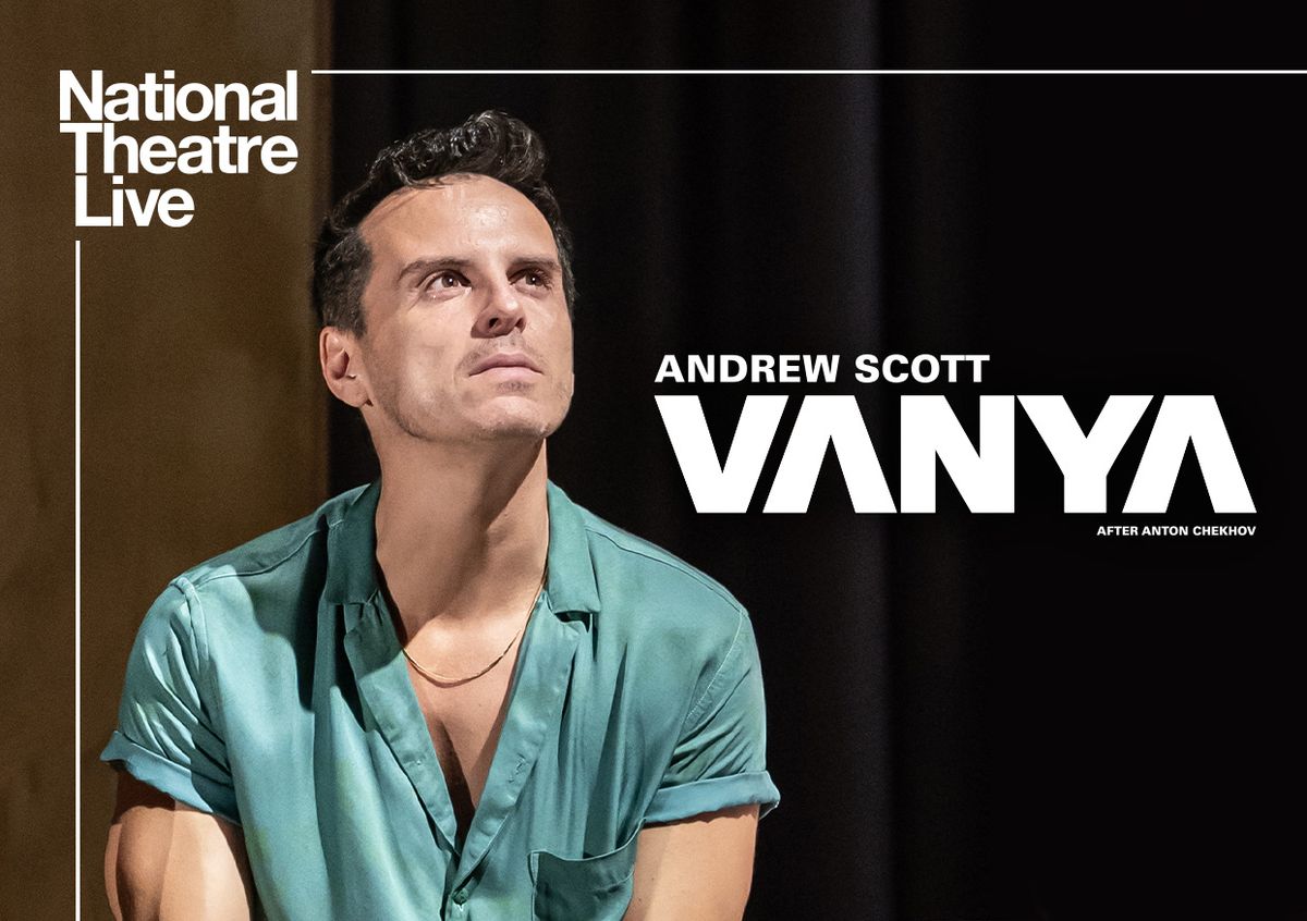 National Theatre Live | Vanya (Encore)