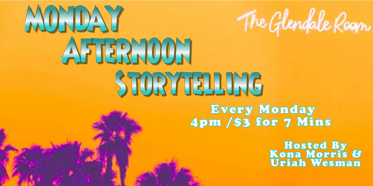 Monday Afternoon Storytelling Open Mic