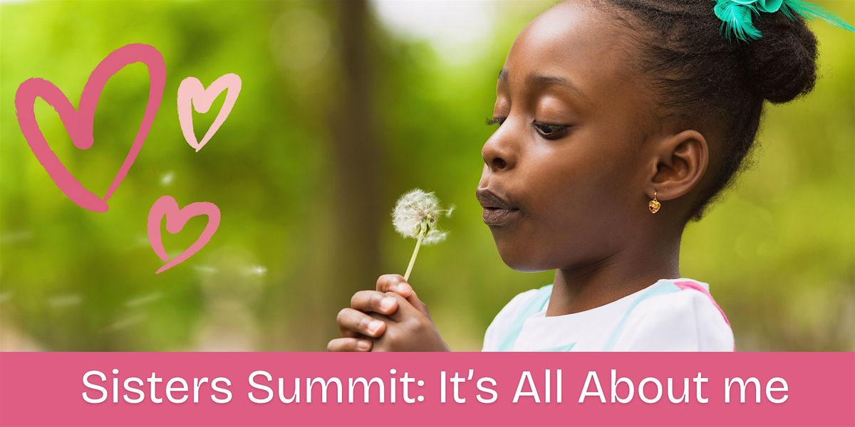 Sisters Summit: It's All About Me