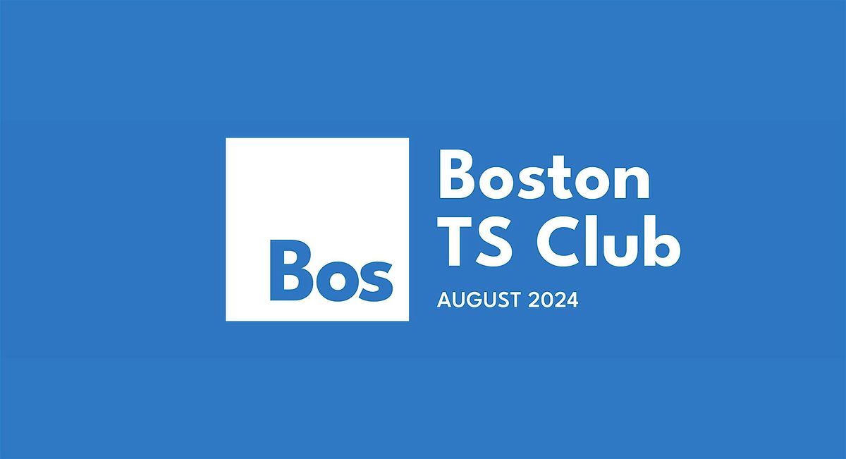 Boston TS Club VI: Rise of the Squiggles