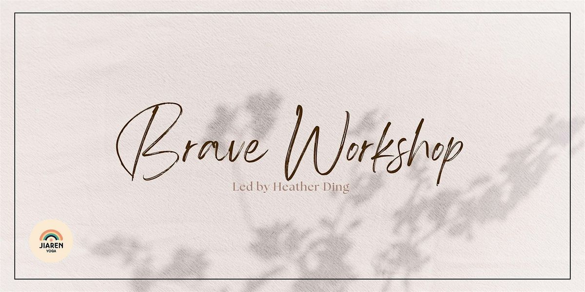 Brave Workshop