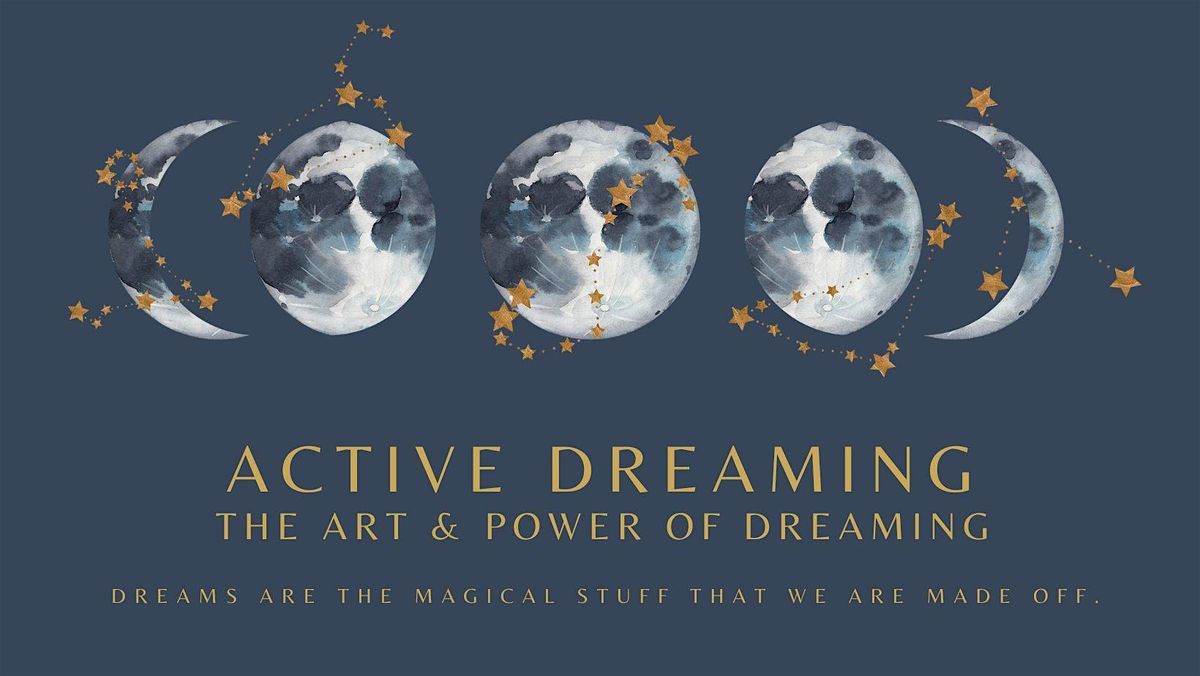 Active Dreaming - The Art & Power of Dreaming