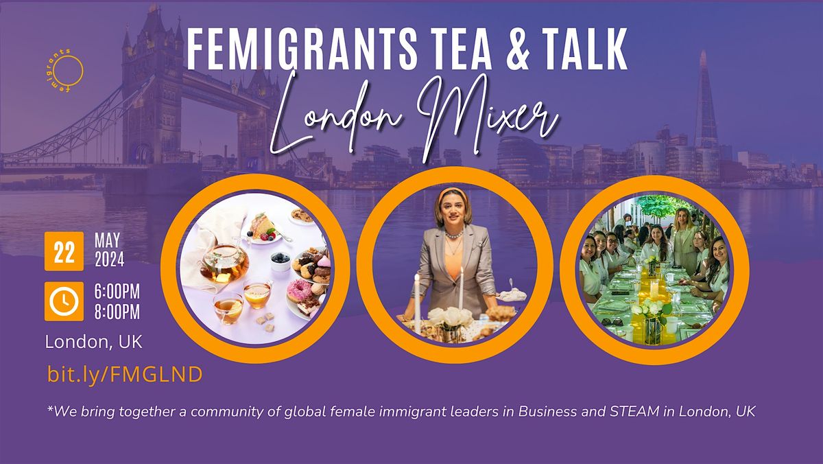Femigrants Tea & Talk: London Mixer