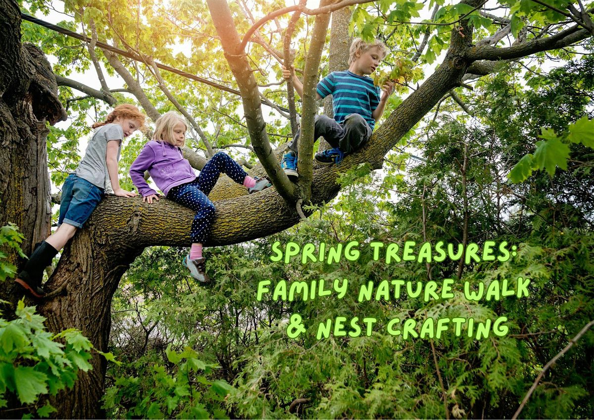 Spring Treasures: Family Nature Walk & Nest Crafting