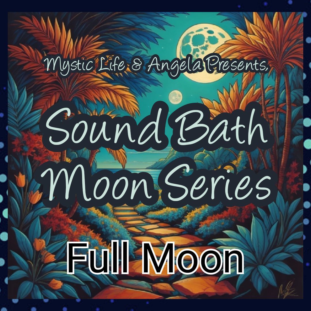 Full Moon Sound Bath with Angela Gerber 