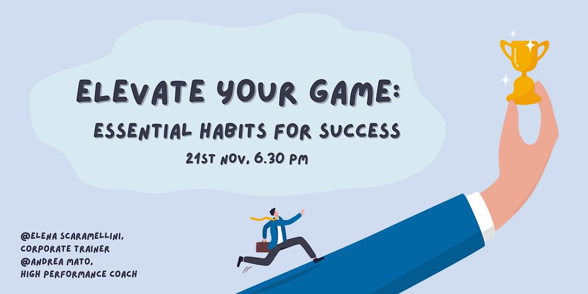 Elevate Your Game: Essential Habits for Success