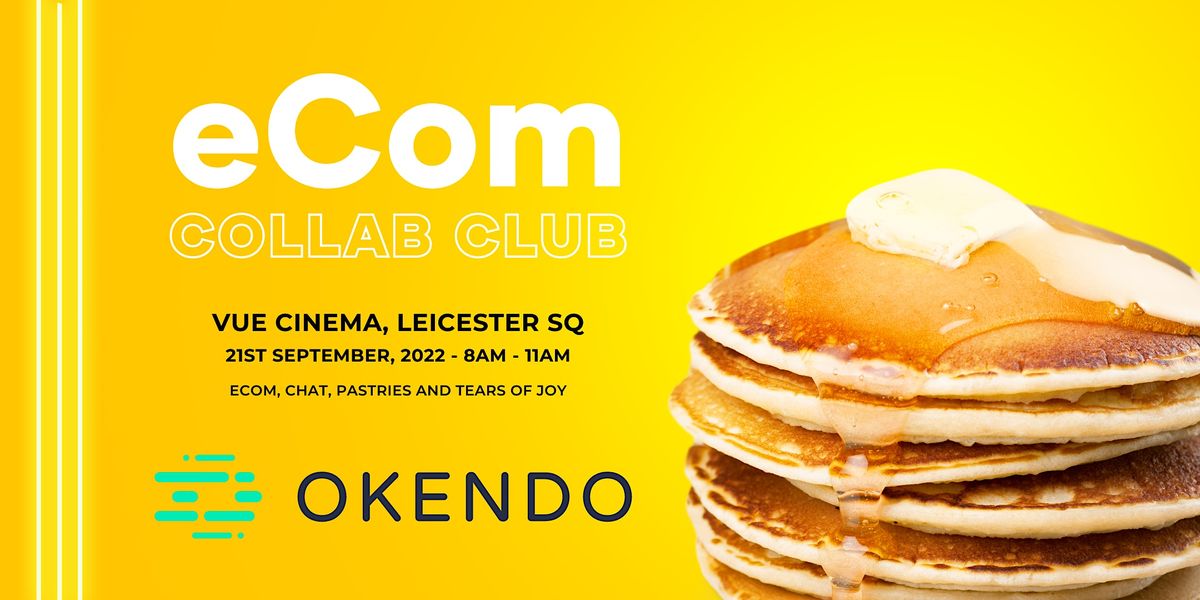 Ecom Collab Club - September 21st 2022, Vue Cinema London - West End ...