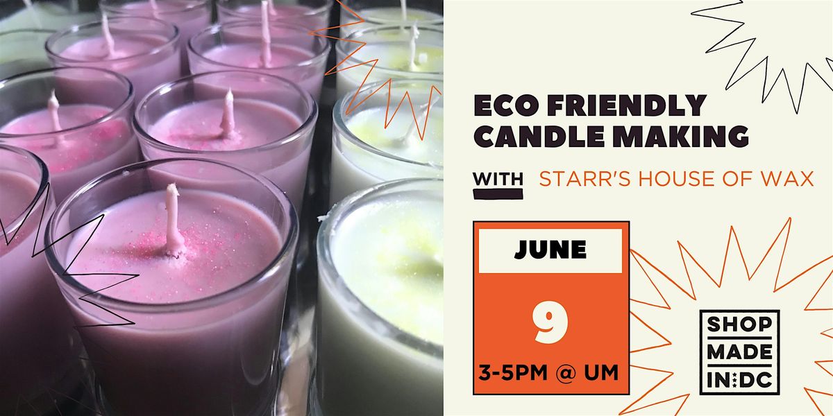 Eco-Friendly Candle Workshop w\/Starr's House of Wax
