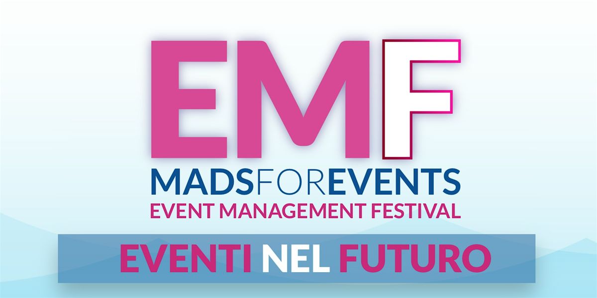 MadsForEvents - Event Management Festival - Prima Giornata