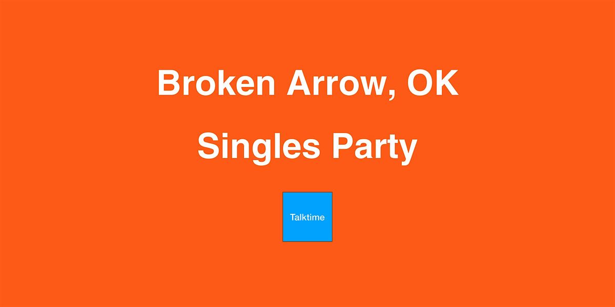Singles Party - Broken Arrow