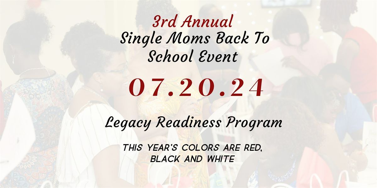 Single Moms Back to School Event ~ Legacy Readiness Program