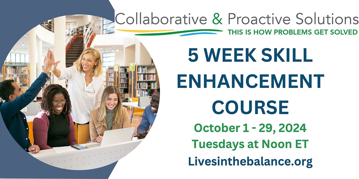 Collaborative and Proactive Solutions 5 Week Skill Enhancement Training