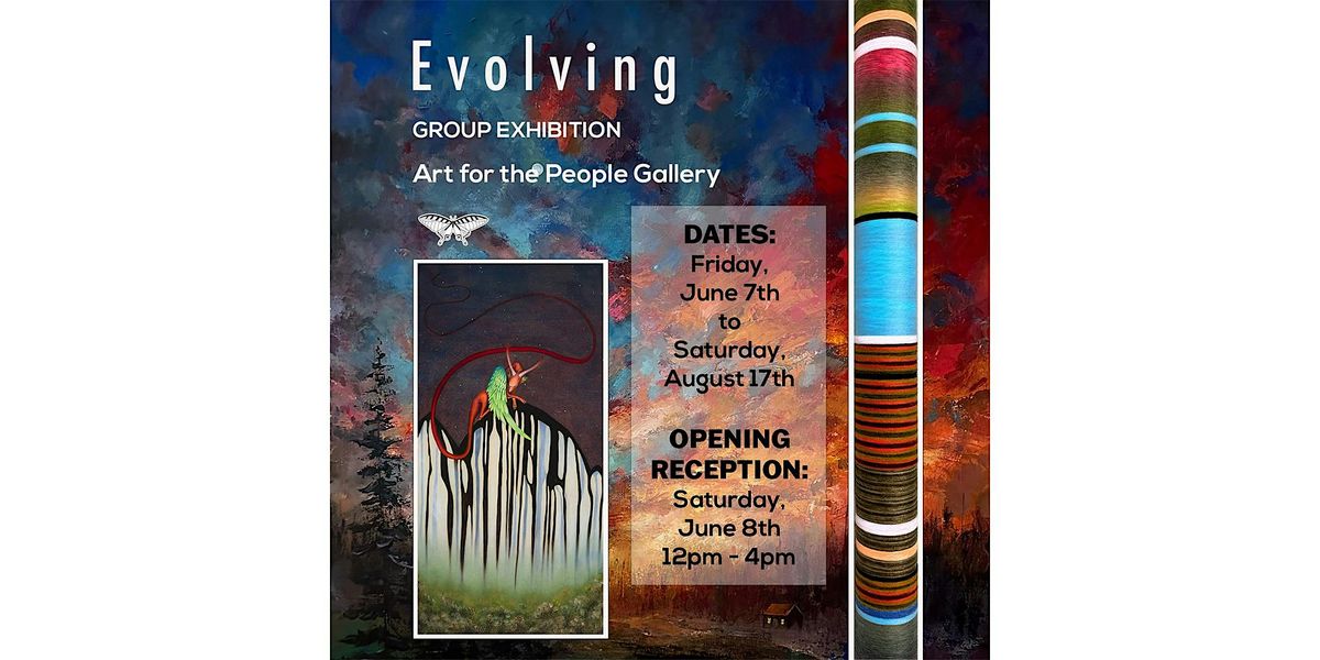 "Evolving" Group Exhibition at Art for the People Gallery