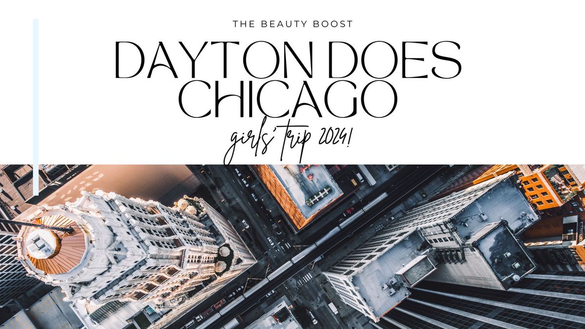 Dayton Does Chicago - Girls' Trip 2024!