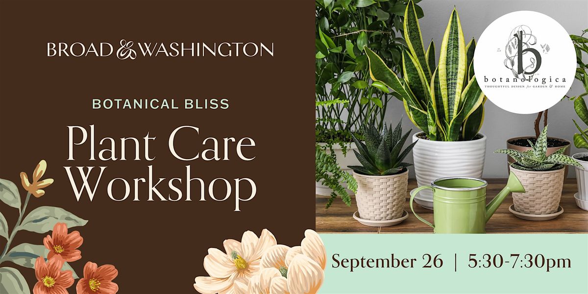 Botanical Bliss: Plant Care Workshop