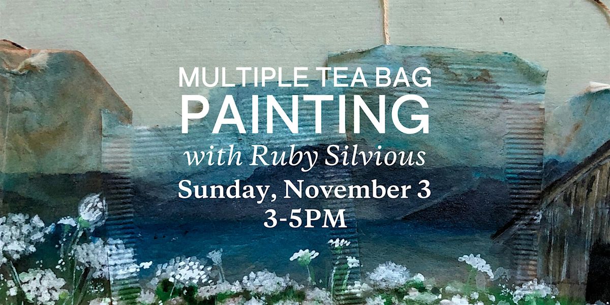 Multiple Tea Bag Painting with Ruby Silvious