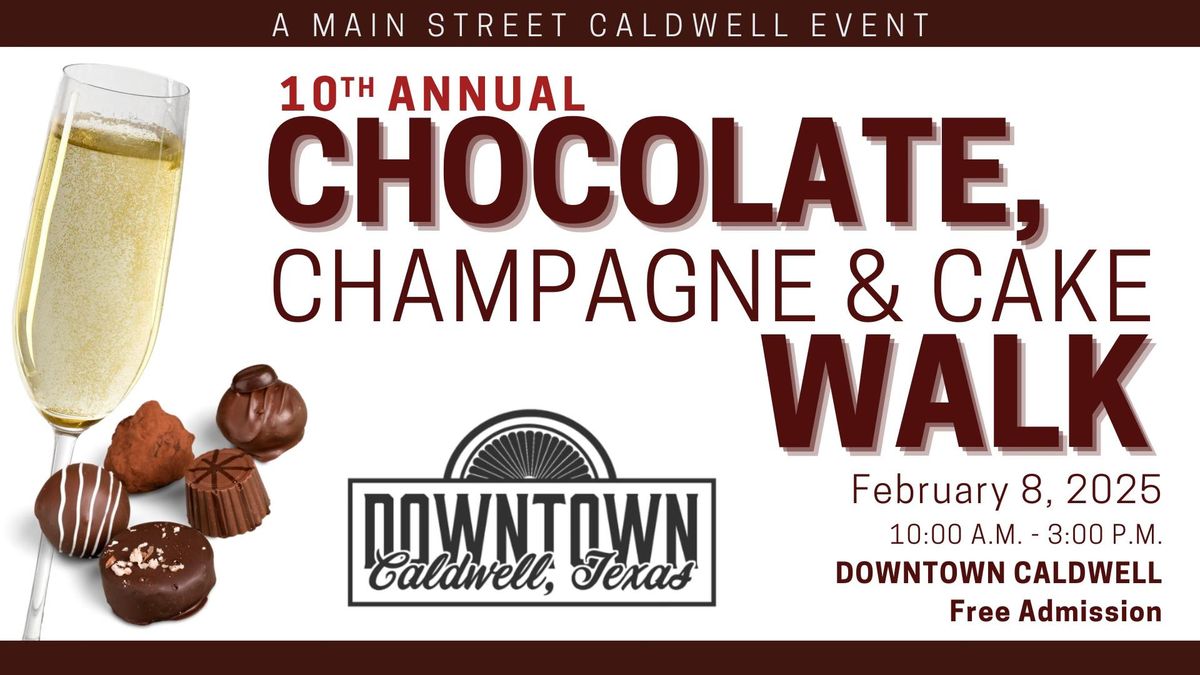 Chocolate, Champagne & Cake Walk - Caldwell, TX