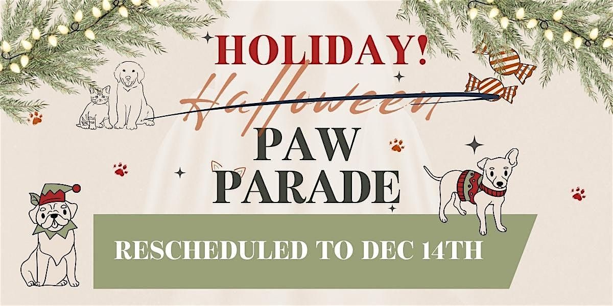 HOLIDAY PAW PARADE + AND PET COSTUME CONTEST!