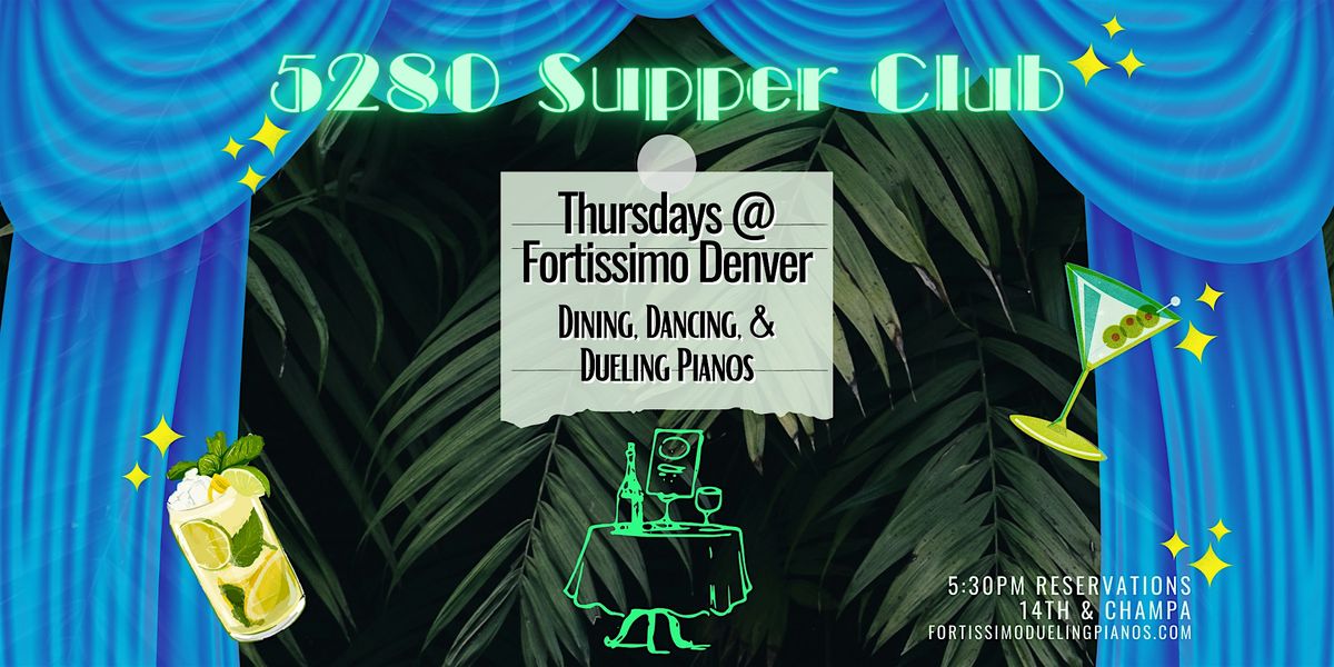 5280 Supper Club Thursdays @ Fortissimo