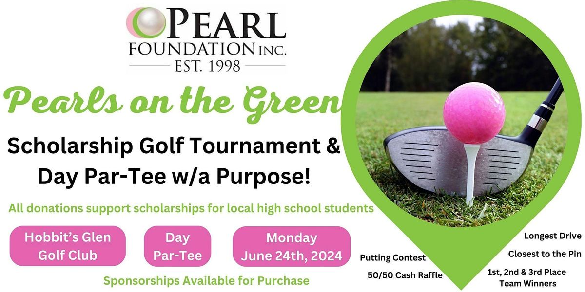 Pearls on the Green: Scholarship Golf Tournament & Day Par-Tee w\/ a Purpose