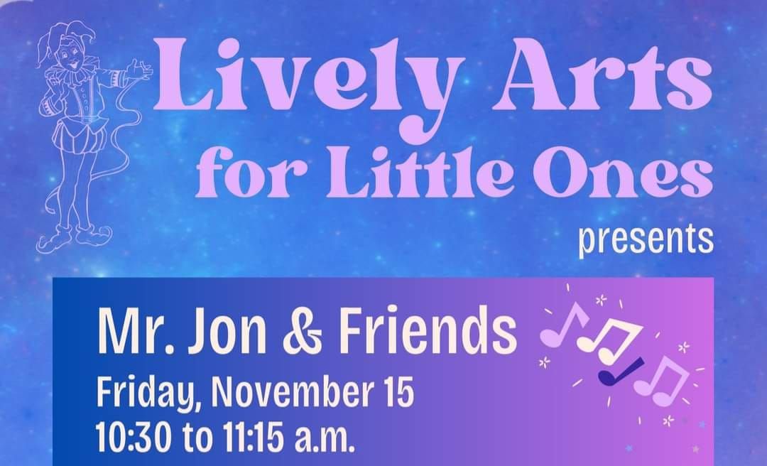 Lively Arts Presents Mr. Jon & Friends