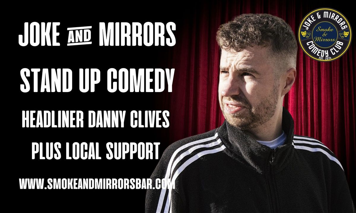 Joke & Mirrors Stand-Up Comedy Night with Headliner Danny Clives