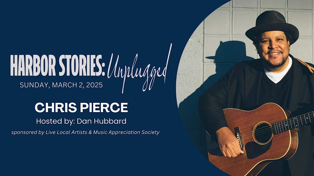 Harbor Stories: Unplugged featuring Chris Pierce