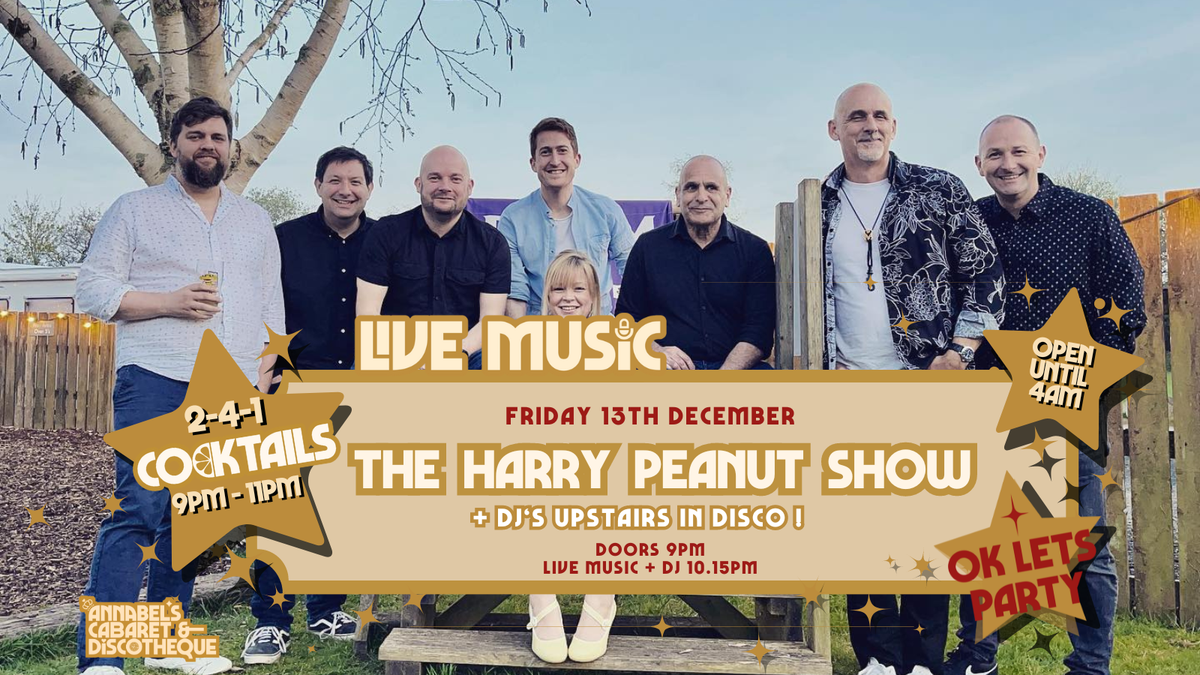 Live Music: THE HARRY PEANUT SHOW \/\/ Annabel\u2019s Cabaret &amp; Discotheque