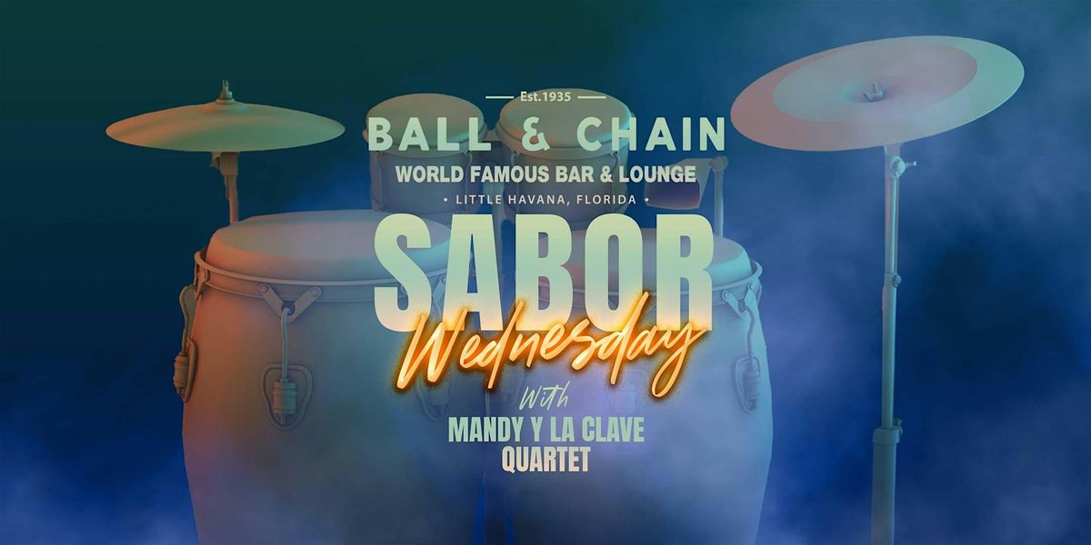 Sabor Wednesday at Ball & Chain