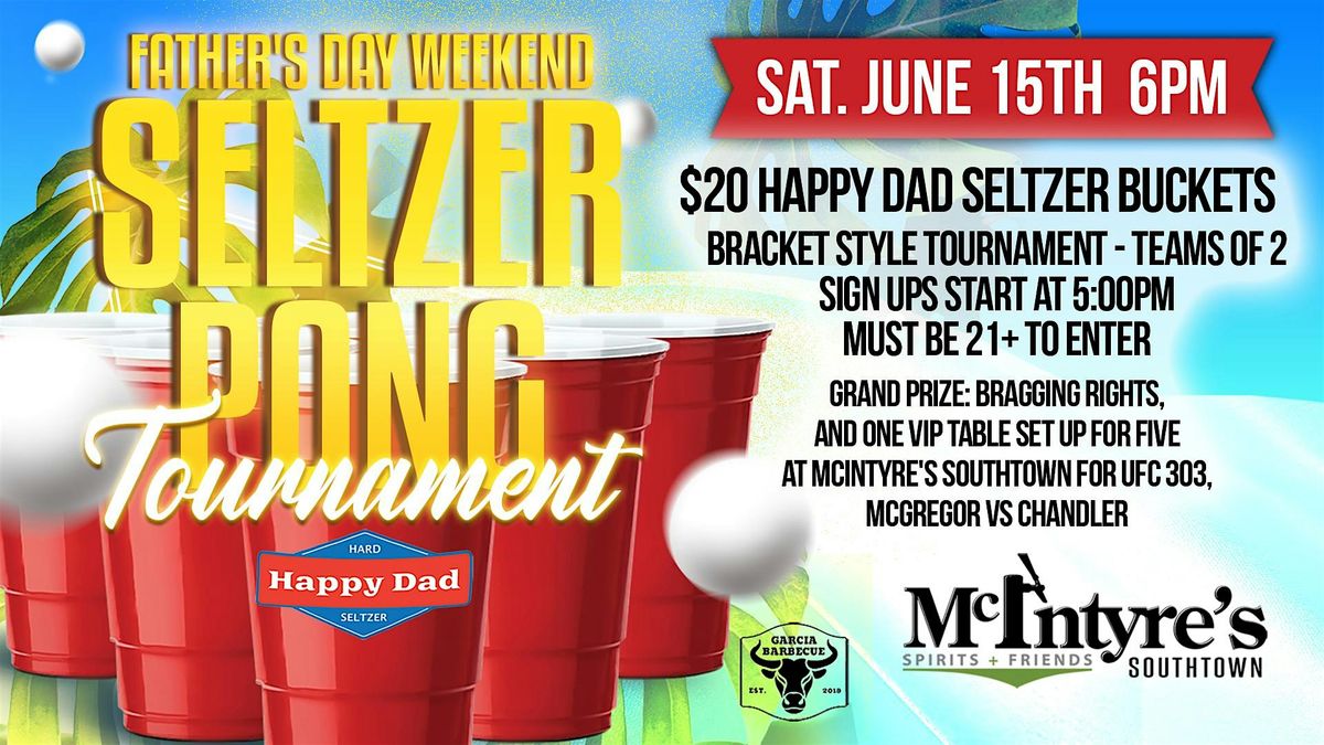 Happy Dad's Day Seltzer Pong Tournament