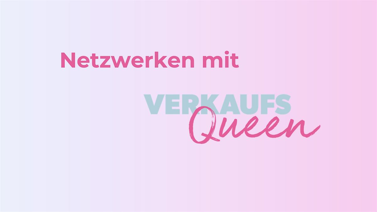 Verkaufsqueen l\u00e4dt ein: Netzwerken mit Kreativit\u00e4t und Erfolg