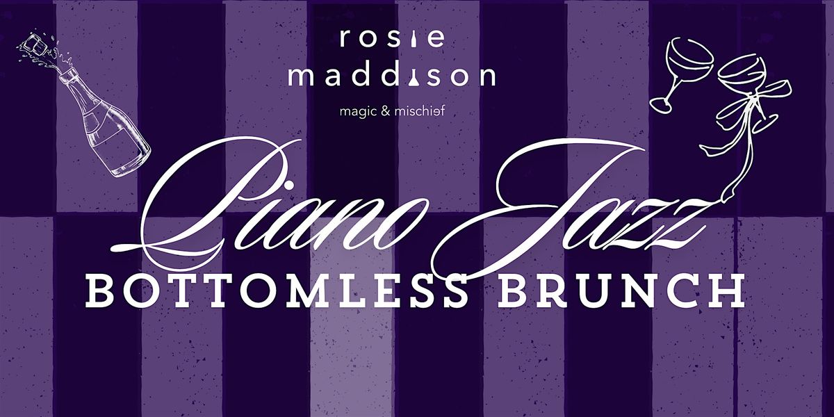 Piano Jazz Bottomless Brunch at Rosie Maddison's