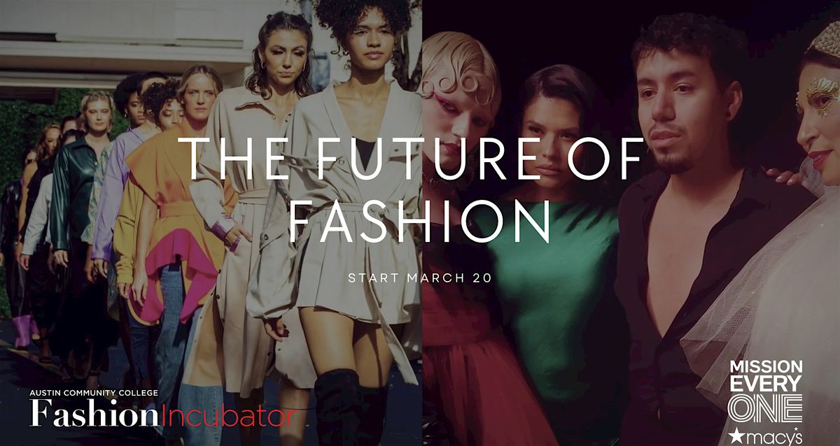 ACCFI  Presents: MACY'S The Future of Fashion (March 20 - May 1)