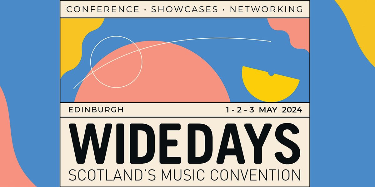 Wide Days 2024 - Scotland's Music Convention